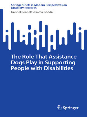 cover image of The Role That Assistance Dogs Play in Supporting People with Disabilities